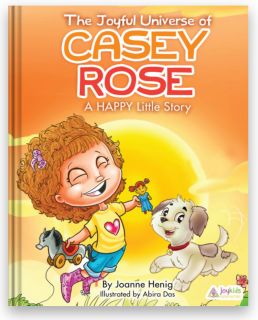 The Joyful Universe Of Casey Rose - A HAPPY Little Story